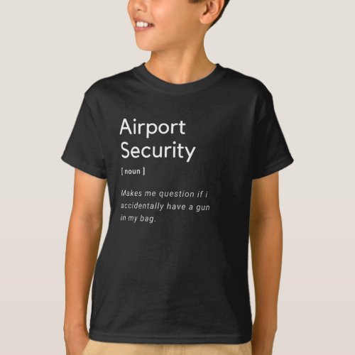 Airport security funny definition T_Shirt