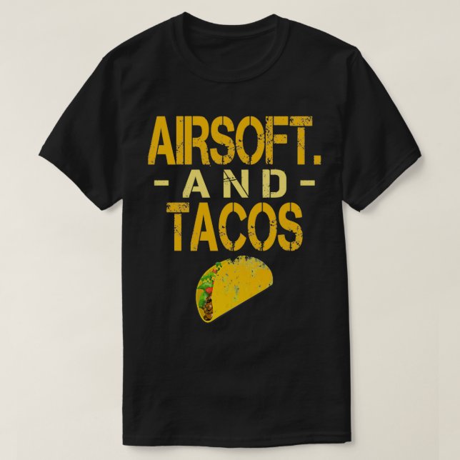 Airsoft And Tacos Funny T-Shirt (Design Front)
