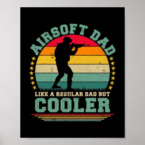 Airsoft Dad Like A Regular Dad But Cooler Poster