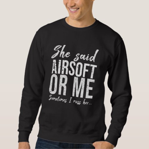 Airsoft funny sports gift idea sweatshirt