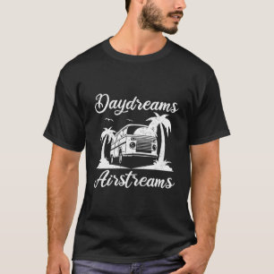 Airstream Daydreams Airstream Trailer Outfit Campe T-Shirt