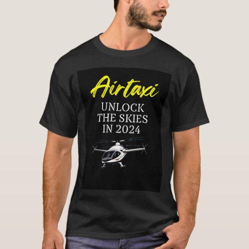 AirTaxi UNLOCK THE SKIES IN 2024 T_Shirt