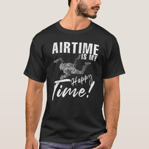 Airtime Is My Happy Time Saying Parachute T_Shirt