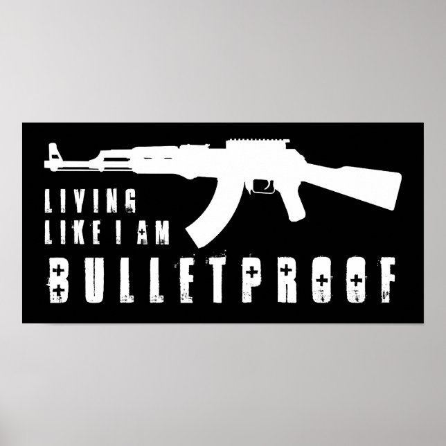 ak47 : living like i'm bulletproof poster (Front)
