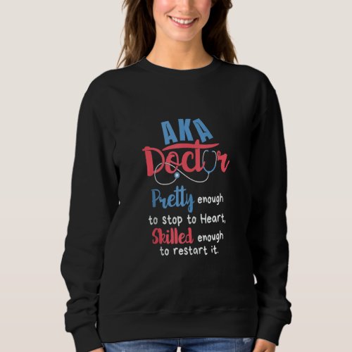 Aka Doctor  For Pretty Alpha Sorority Women Kappa  Sweatshirt