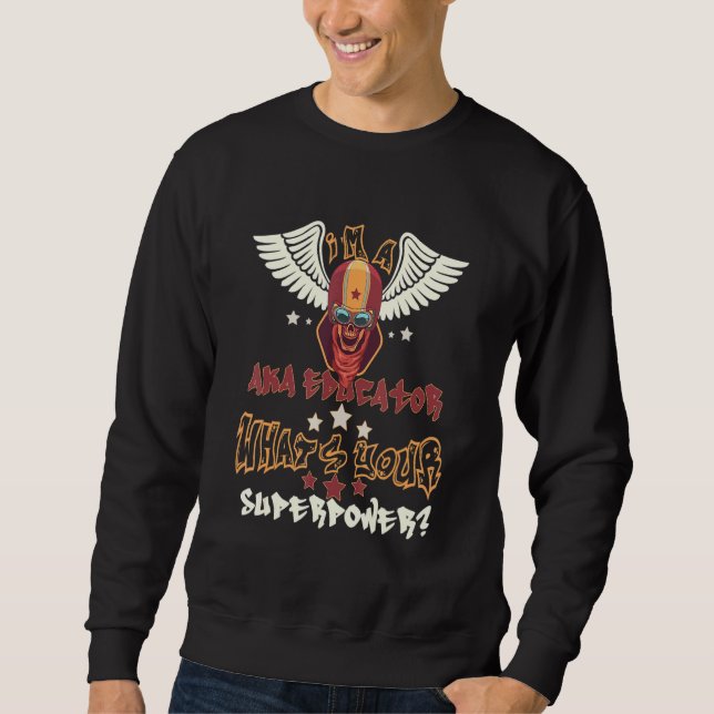Aka Educator Superpower Sweatshirt (Front)