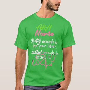 AKA Nurse  Pretty Gift for LNP RN and Nurse Day  T-Shirt