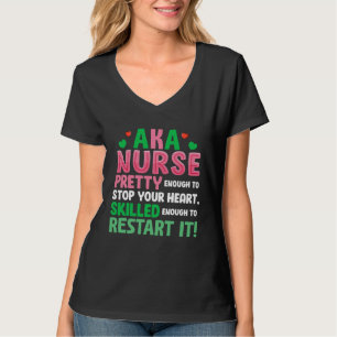 AKA Nurse Pretty Nursing Nurse Week Scrub RN ICU E T-Shirt