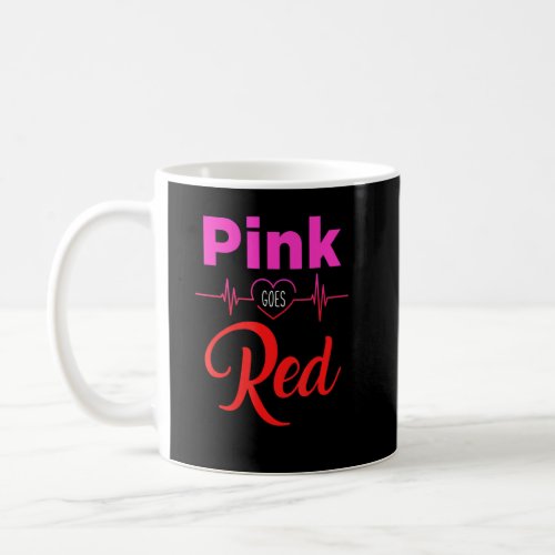Aka Pink Goes Red For Heart Health Awareness  Coffee Mug