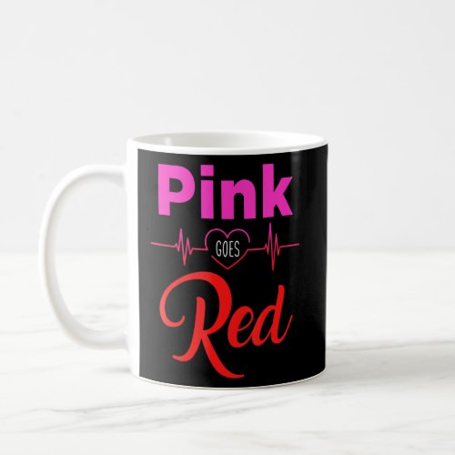 Aka Pink Goes Red For Heart Health Awareness  Coffee Mug