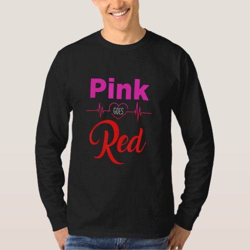 Aka Pink Goes Red For Heart Health Awareness  T_Shirt