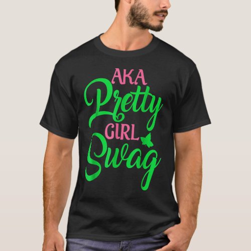 AKA Pretty Girl Swag Sorority AKA Paraphernalia So T_Shirt