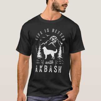 Akbash Life Better Mom Dad Dog T-Shirt