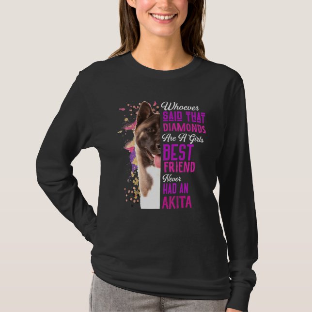 Akita Are A Girls Best Friend Dog Mama Mom Mum T-Shirt (Front)