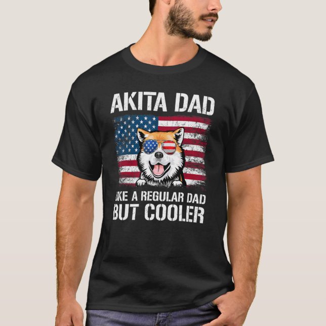 Akita Dad Like A Regular Dad But Cooler 4th Of Jul T-Shirt (Front)