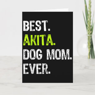 Akita Dog Mom Mothers Day Dog Lovers Men Women Card