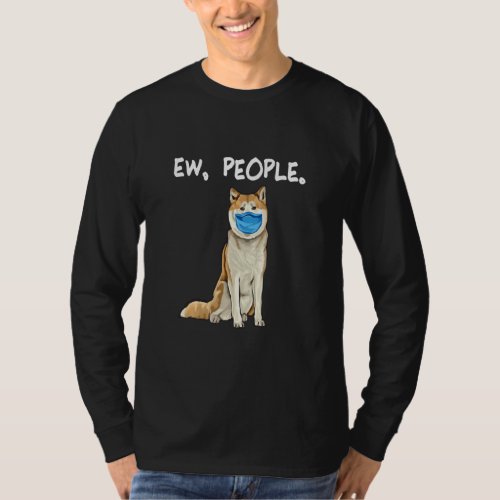 Akita Ew People Dog Wearing Face Mask  T_Shirt