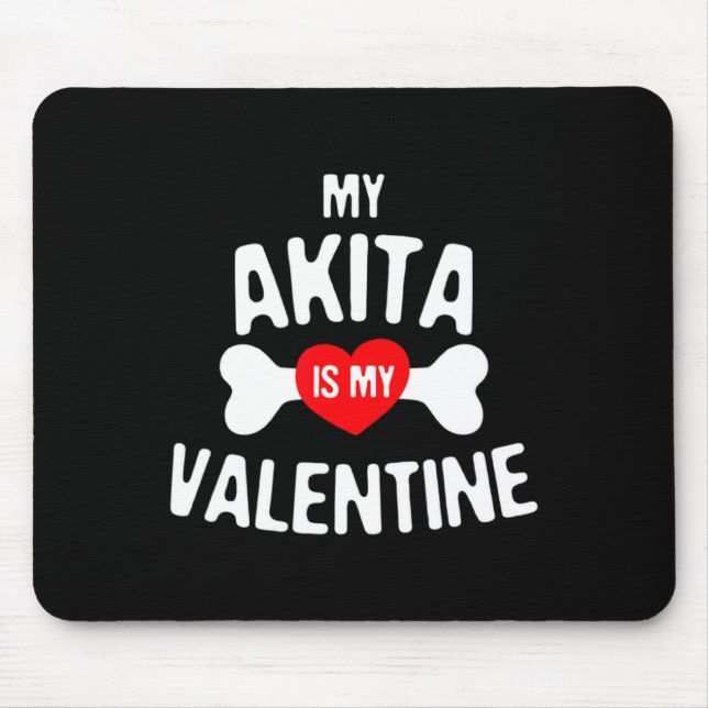 Akita Is My Valentine Akita Inu Dog  Mouse Pad (Front)