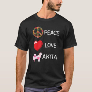 Akita Love Peace Akit Akita Dog  Shiba Inu Akita I T-Shirt