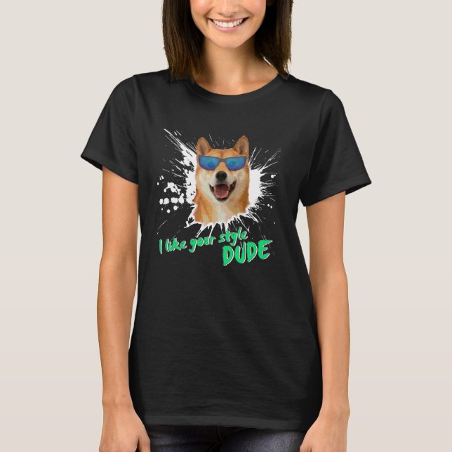 Akita T-shirt I like youre style Dude - Akita Tee  (Front)