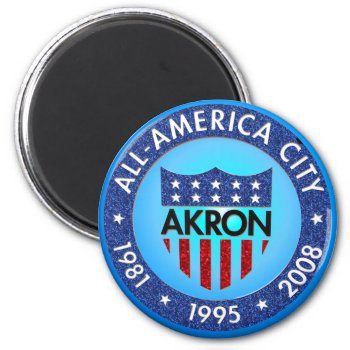 Akron All America City Magnet by interstellaryeller at Zazzle