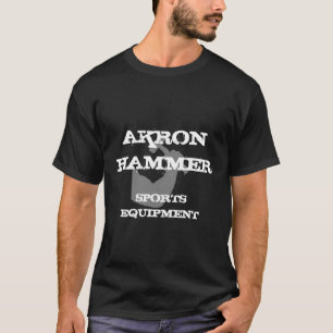 Akron Hammer Sports Equipment T-Shirt
