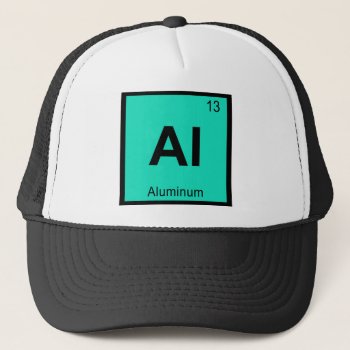 Al - Aluminum Chemistry Periodic Table Symbol Trucker Hat by itselemental at Zazzle