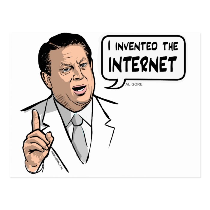 Al Gore, I invented the Internet Postcard