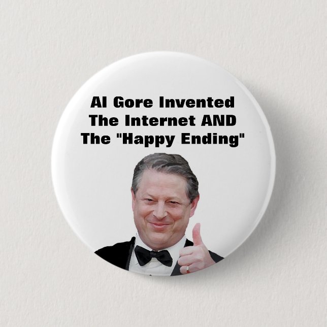 Al Gore Invented The "Happy Ending" Pinback Button (Front)