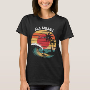 Ala Moana Beach Hawaii Beach Surfing  T-Shirt