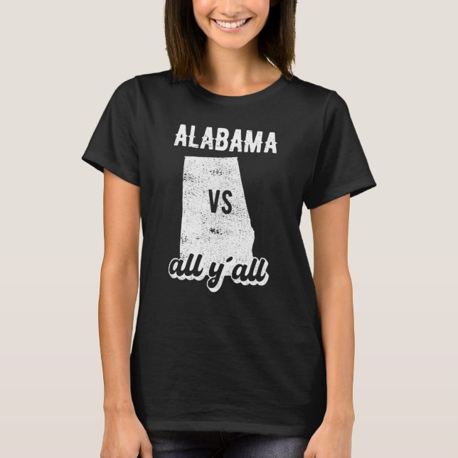 Alabama all y'all T-Shirt (Front)