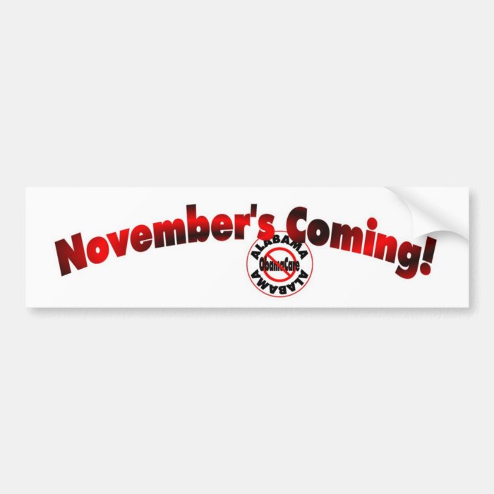 Alabama Anti ObamaCare – November’s Coming Bumper Stickers