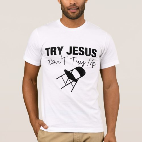 Alabama Brawl T_shirt Try Jesus Dont Try ME Black