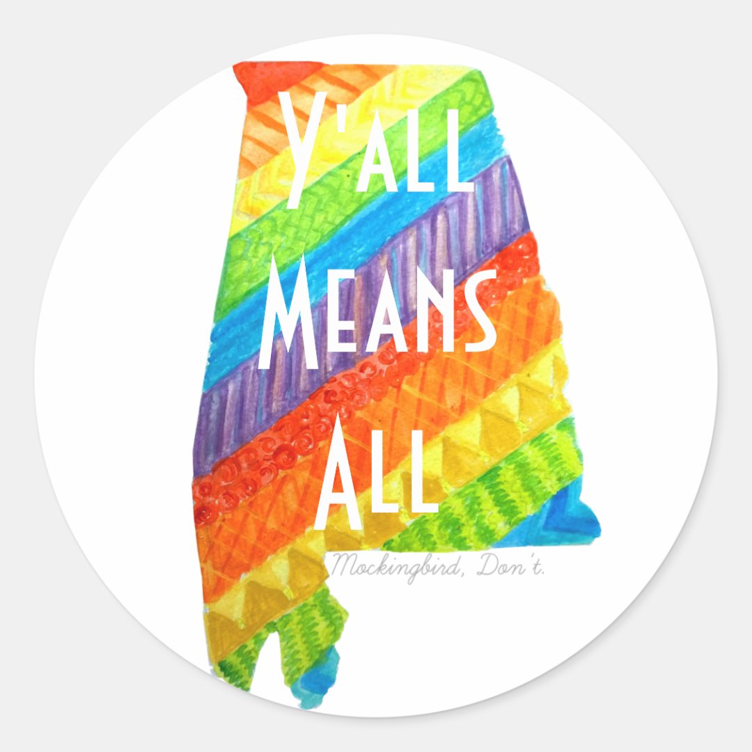 Alabama Equality "Y'all Means All" Round Sticker Zazzle