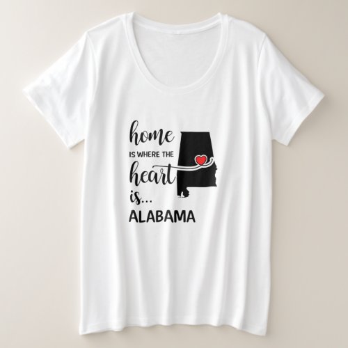 Alabama home is where the heart is plus size T_Shirt
