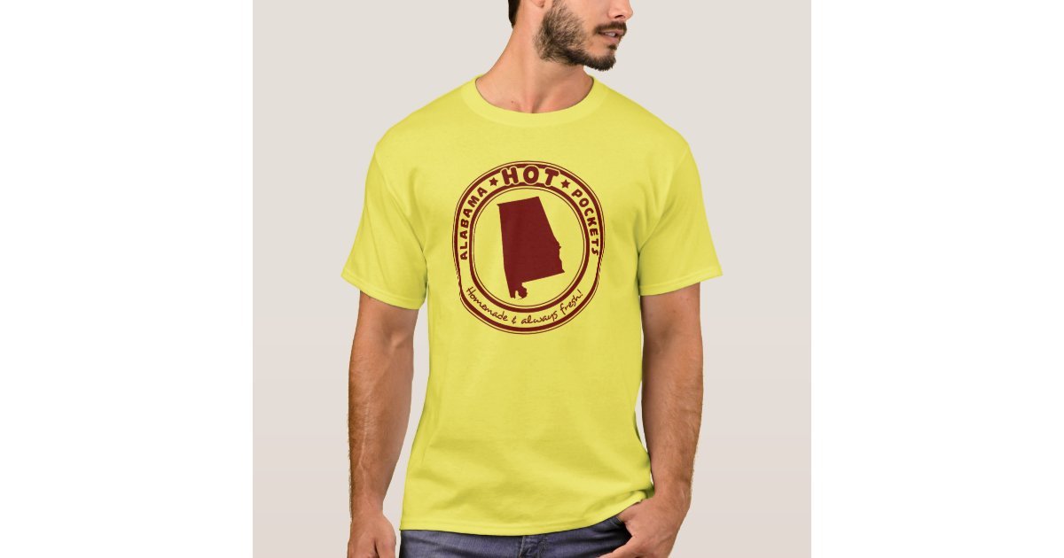 Alabama Hot Pocket Pictures Alabama Hot Pocket T-Shirt | Zazzle