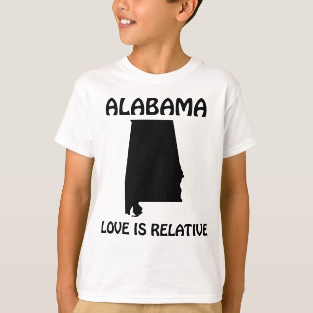 Alabama - Love Is Relative T-Shirt (Front)
