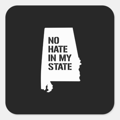 Alabama No Hate in My State Square Sticker