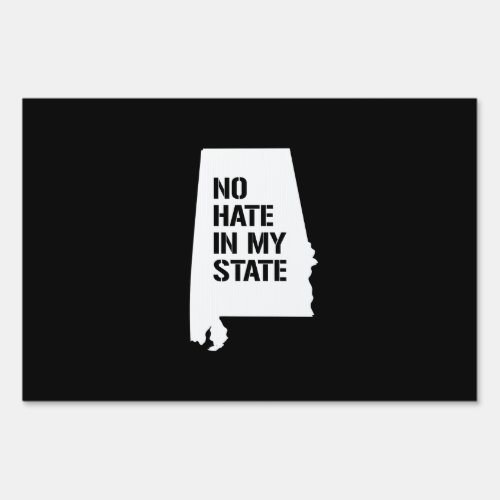 Alabama No Hate in My State Yard Sign