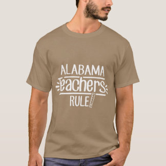 Alabama Teachers Rule T-Shirt