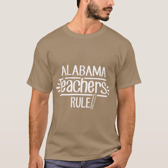 Alabama Teachers Rule T-Shirt (Front)