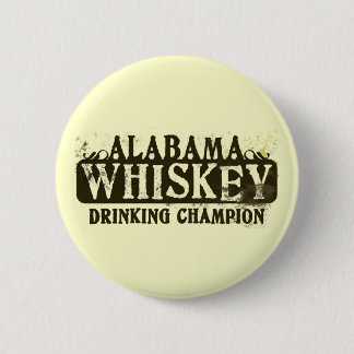 Alabama Whiskey Drinking Champion Pinback Button