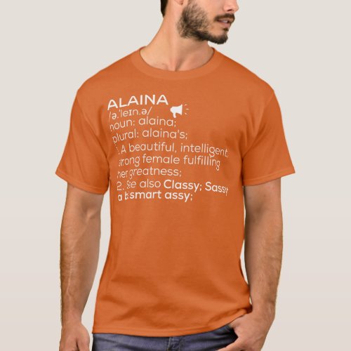Alaina Name Alaina Definition Alaina Female Name A T_Shirt