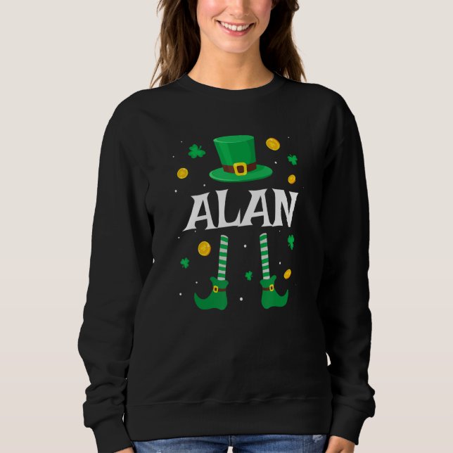 Alan Saint Patrick S Day Leprechaun Costume  Alan Sweatshirt (Front)