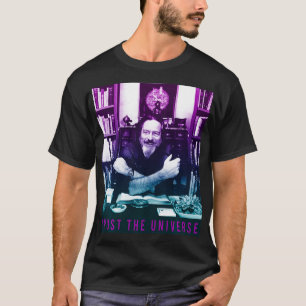 Alan Watts Gradient Photo Trust The Universe  T-Shirt