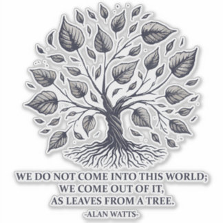 Alan Watts Leaves of Life – Mystical Tree Quote Sticker