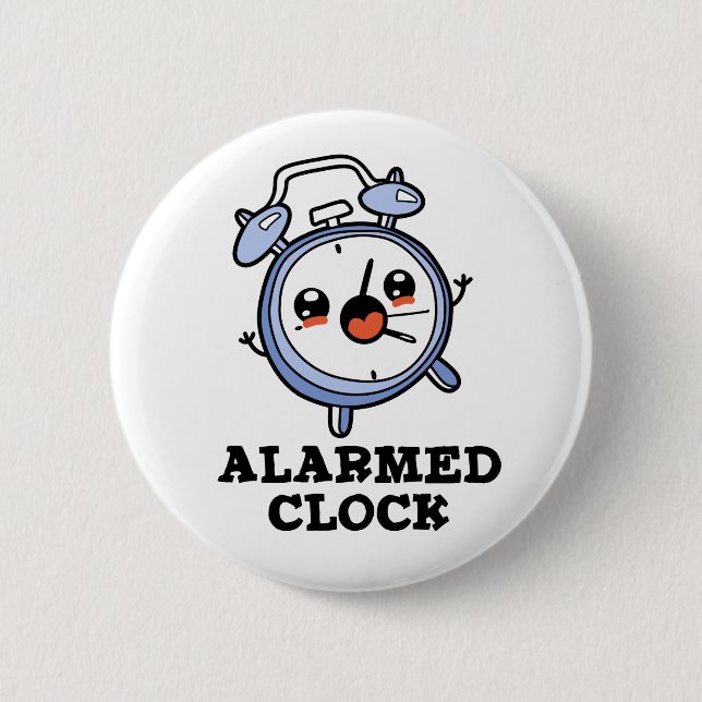 Alarmed Clock Funny Alarm Clock Pun Button (Front)