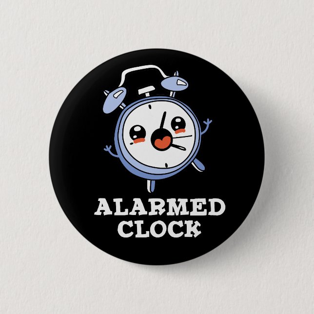 Alarmed Clock Funny Alarm Clock Pun Dark BG Button (Front)