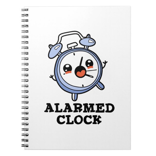 Alarmed Clock Funny Alarm Clock Pun Notebook (Front)
