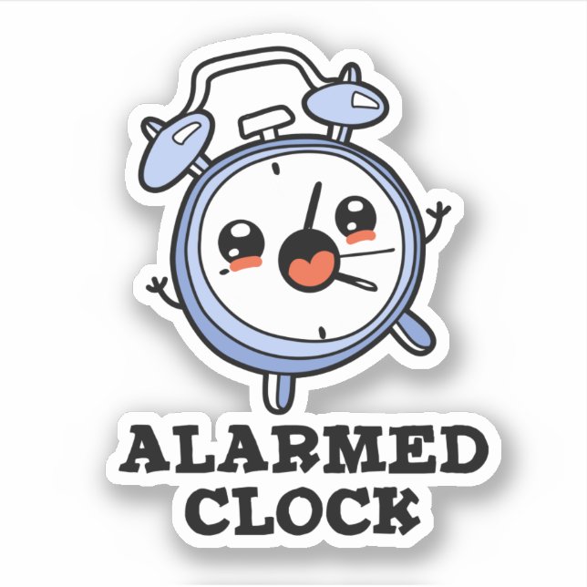 Alarmed Clock Funny Alarm Clock Pun Sticker (Front)